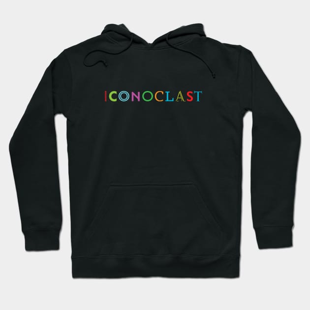 Quirky Type: Iconoclast Hoodie by Stonework Design Studio